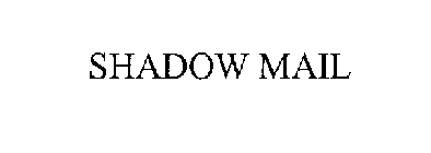 SHADOW MAIL