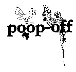 POOP- OFF