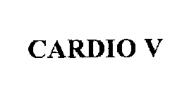 CARDIO V