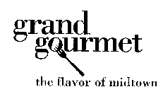 GRAND GOURMET THE FLAVOR OF MIDTOWN