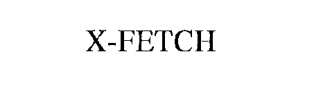 X-FETCH