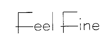 FEEL FINE