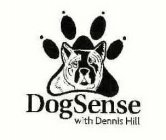 DOGSENSE WITH DENNIS HILL