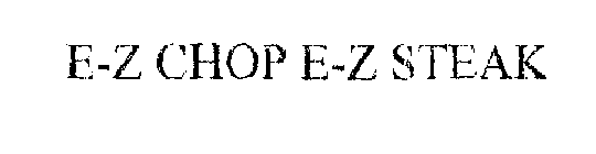 E-Z CHOP E-Z STEAK