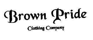 BROWN PRIDE CLOTHING COMPANY
