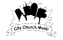 CITY CHURCH MUSIC
