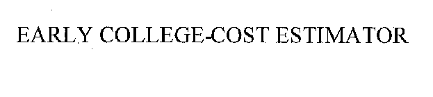 EARLY COLLEGE-COST ESTIMATOR