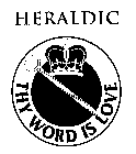 HERALDIC THY WORD IS LOVE