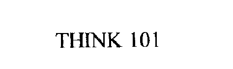 THINK 101