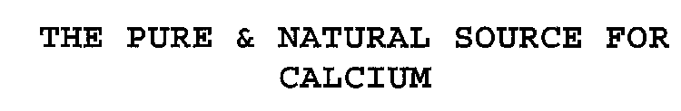 THE PURE & NATURAL SOURCE FOR CALCIUM