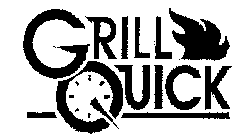 GRILL QUICK