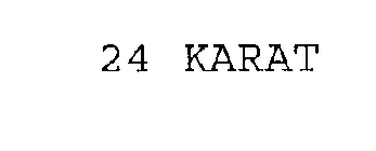 24 KARAT