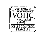 VETERINARY ORAL HEALTH COUNCIL VOHC ACCEPTED HELPS CONTROL PLAQUE