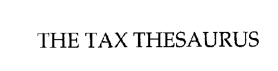 THE TAX THESAURUS
