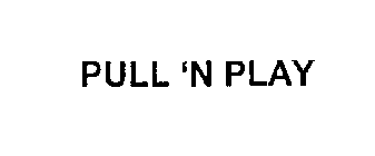 PULL 'N PLAY