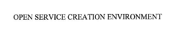 OPEN SERVICE CREATION ENVIRONMENT