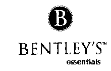 B BENTLEY'S ESSENTIALS