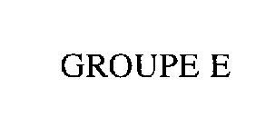 GROUPE E