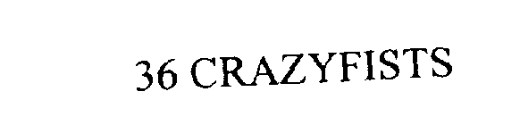 36 CRAZYFISTS