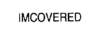 IMCOVERED