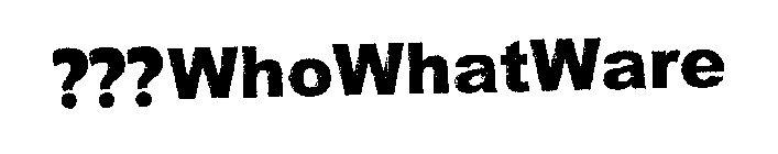 ???WHOWHATWARE