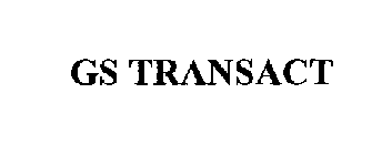 GS TRANSACT