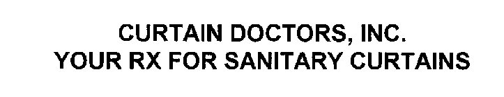 CURTAIN DOCTORS, INC. YOUR RX FOR SANITARY CURTAINS