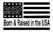 BEEF BORN & RAISED IN THE USA