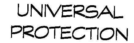 UNIVERSAL PROTECTION