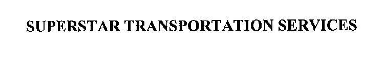 SUPERSTAR TRANSPORTATION SERVICES