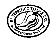 EL TERRIFICO TAMALE CO. QUALITY COOKING SINCE 1960