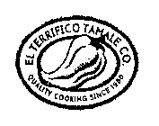EL TERRIFICO TAMALE CO. QUALITY COOKING SINCE 1960