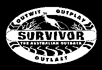 SURVIVOR THE AUSTRALIAN OUTBACK OUTWIT OUTPLAY OUTLAST