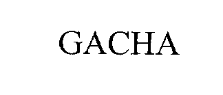 GACHA