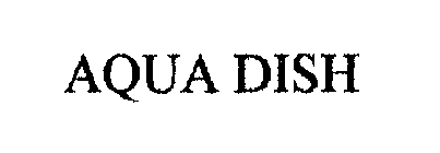 AQUA DISH