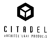 C I T A D E L  ARCHITECTURAL PRODUCTS