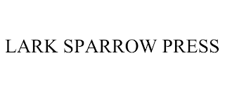 LARK SPARROW PRESS