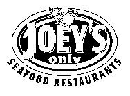JOEY'S ONLY SEAFOOD RESTAURANTS