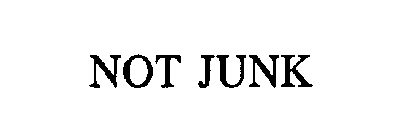 NOT JUNK