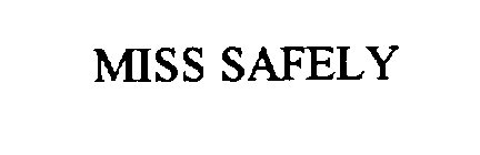 MISS SAFELY