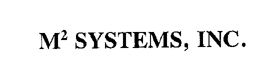 M2 SYSTEMS, INC.