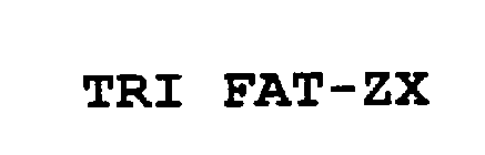 TRI FAT-ZX