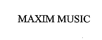 MAXIM MUSIC