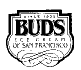 SINCE 1932 BUD'S ICE CREAM OF SAN FRANCISCO