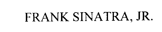 FRANK SINATRA, JR.