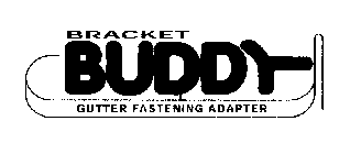 BRACKET BUDDY GUTTER FASTENING ADAPTER