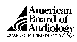 AMERICAN BOARD OF AUDIOLOGY BOARD CERTIFIED IN AUDIOLOGY