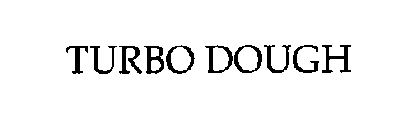 TURBO DOUGH