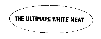 THE ULTIMATE WHITE MEAT