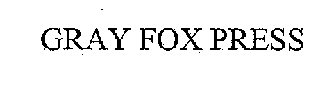 GRAY FOX PRESS